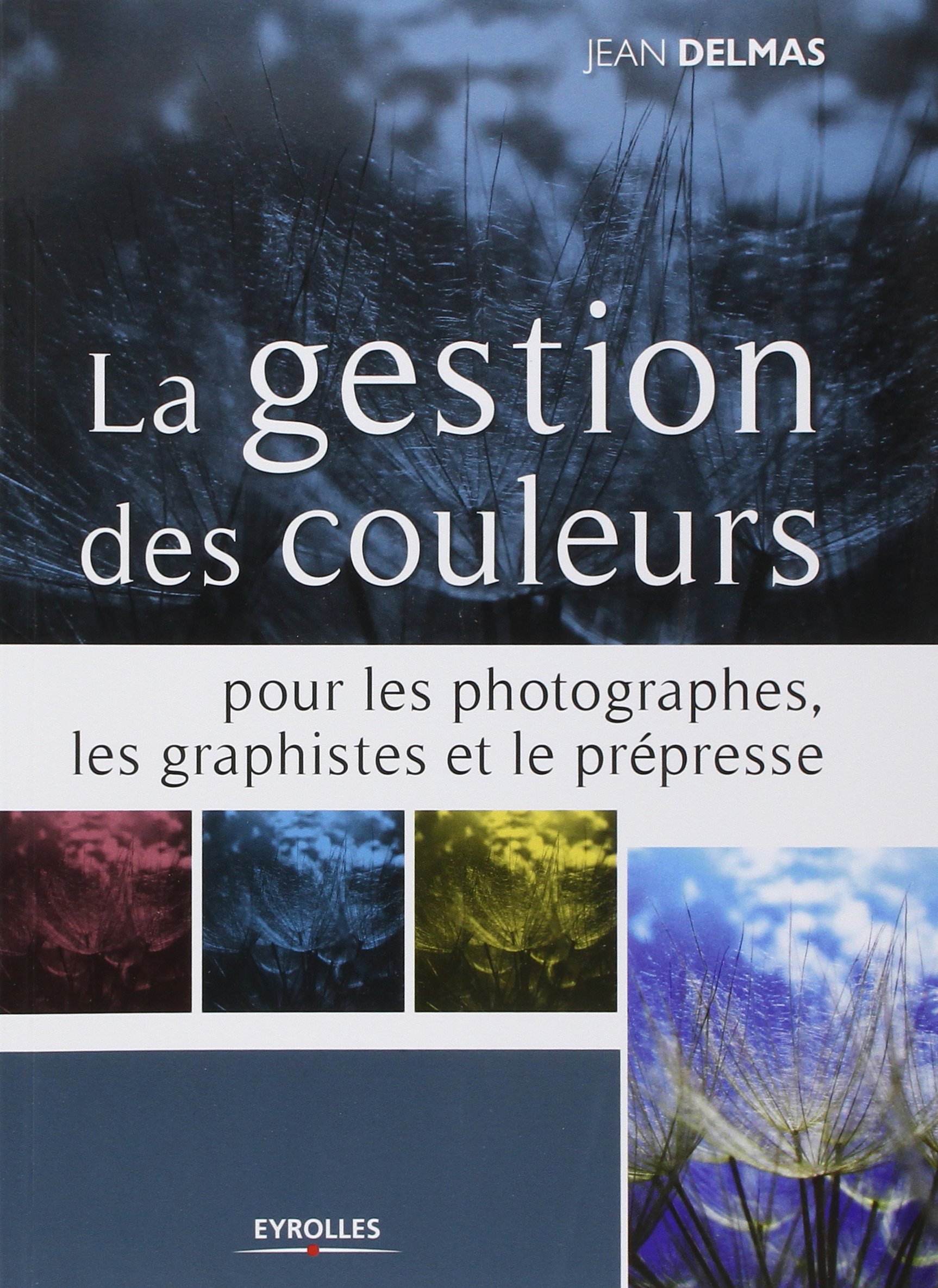 La Gestion Des Couleurs Pour Les Photographes Les Graphistes Et Le Prépresse Internotes 